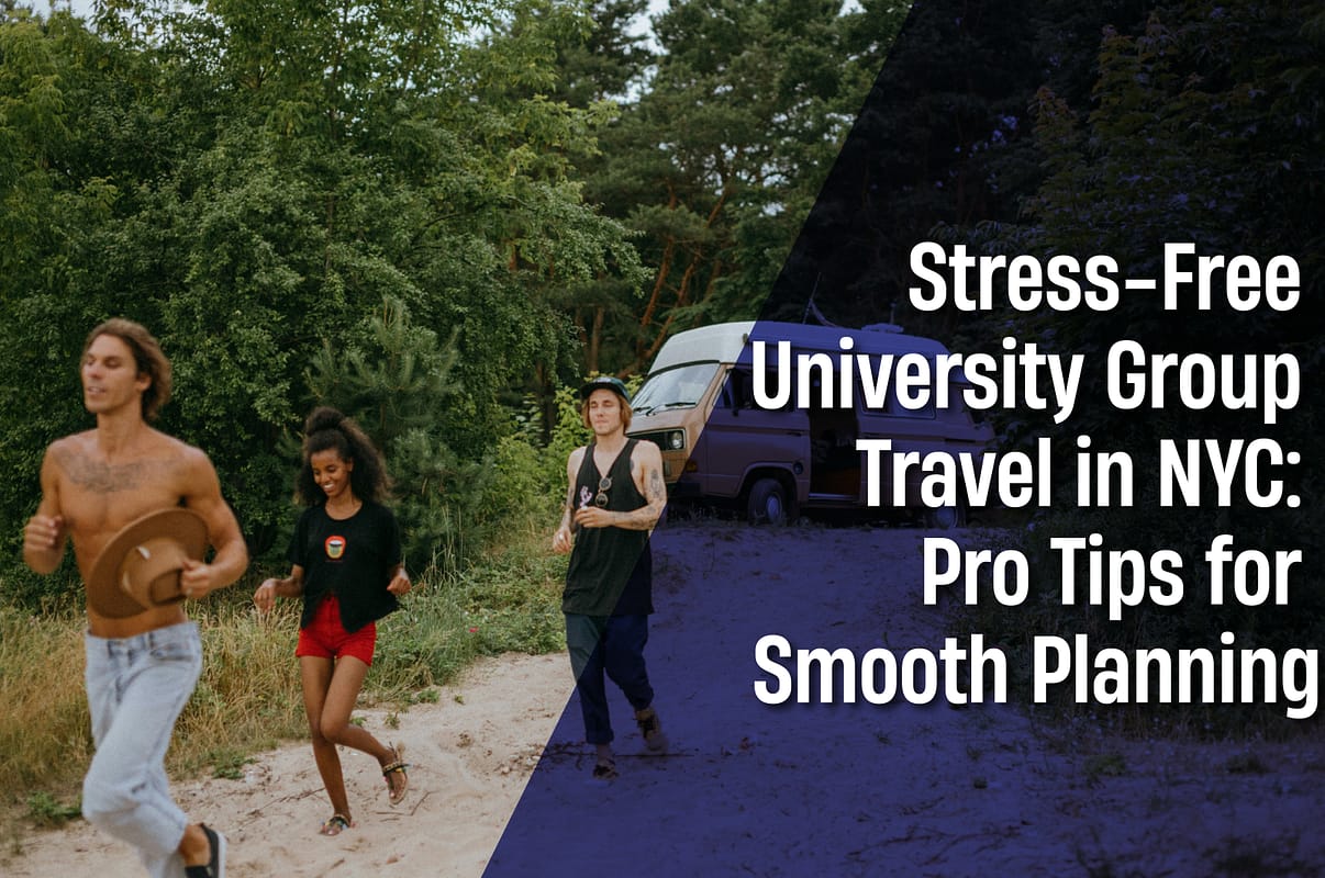 Stress Free University Group Travel in NYC 01 01